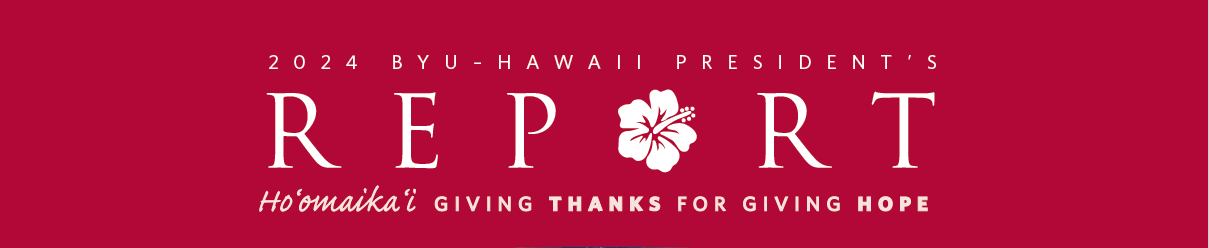 Red banner image with text saying "2024 BYU-Hawaii President's Report